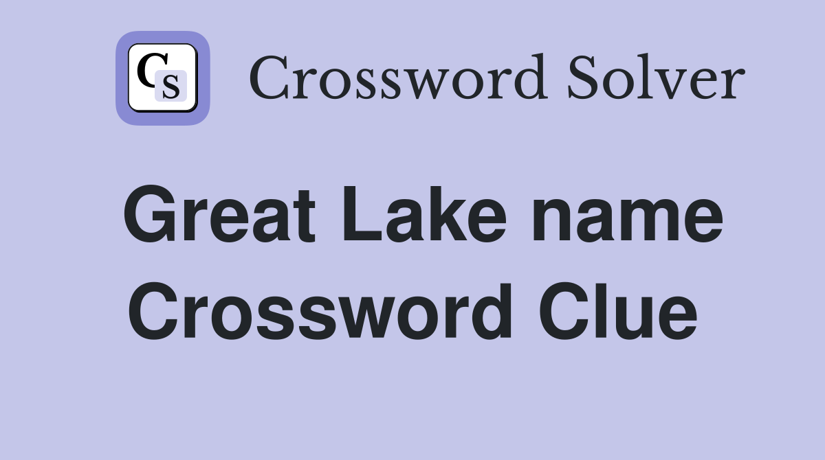 Great Lake name Crossword Clue