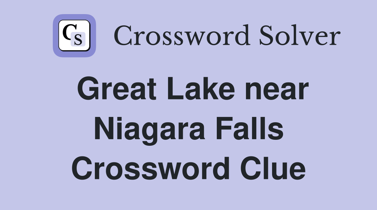 Great Lake near Niagara Falls Crossword Clue
