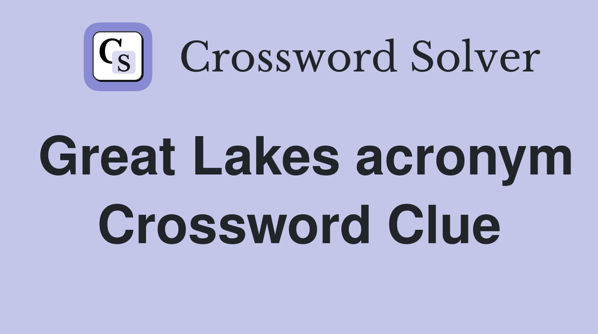 Great Lakes acronym Crossword Clue