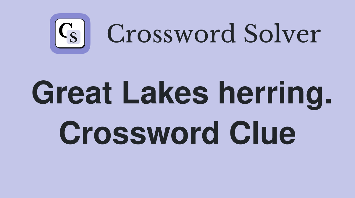 Great Lakes herring. Crossword Clue