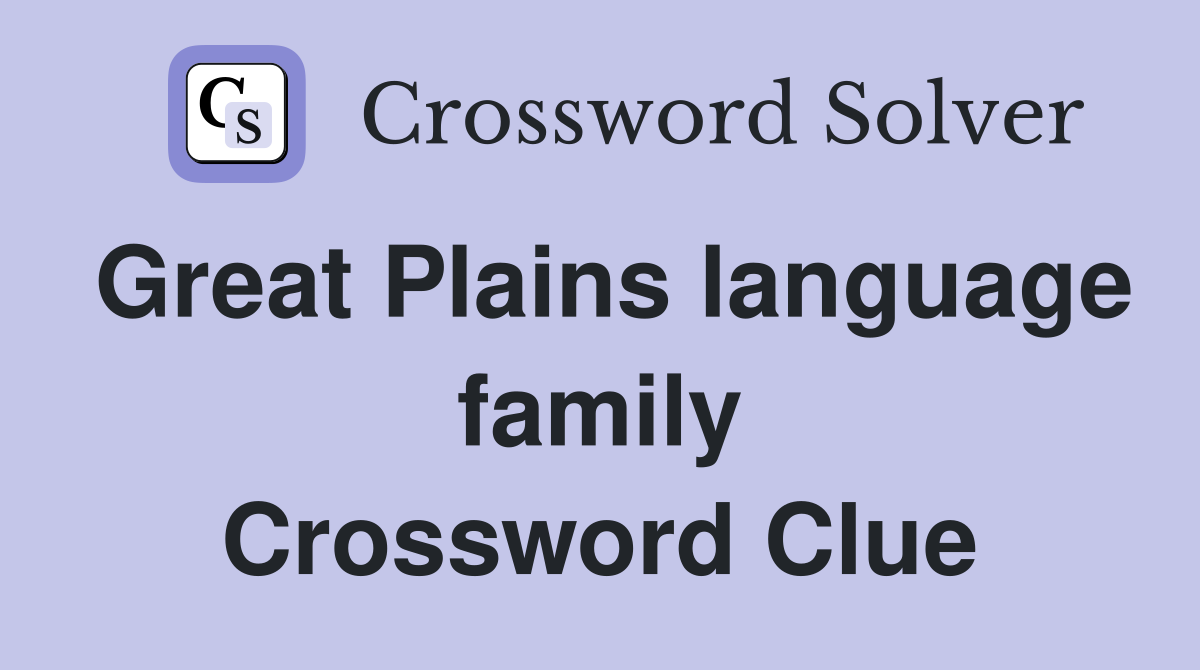 Great Plains language family Crossword Clue