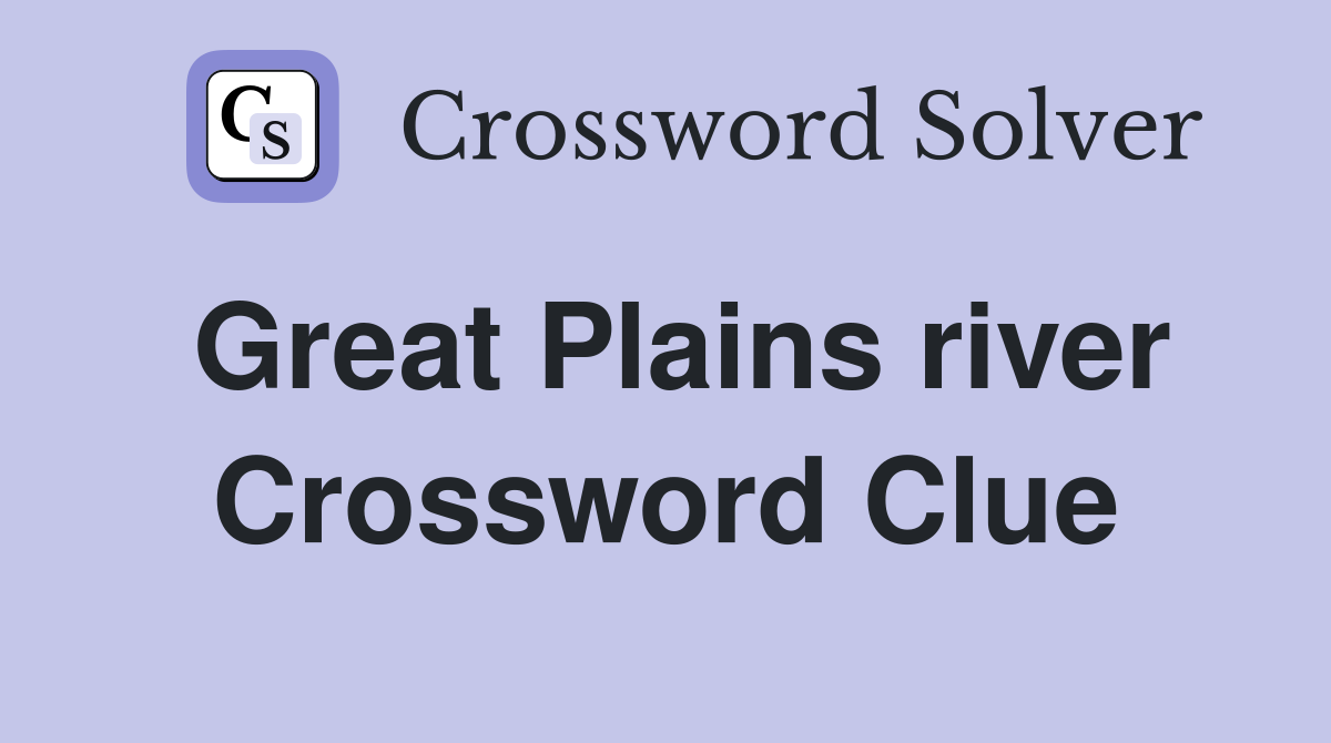 Great Plains river Crossword Clue