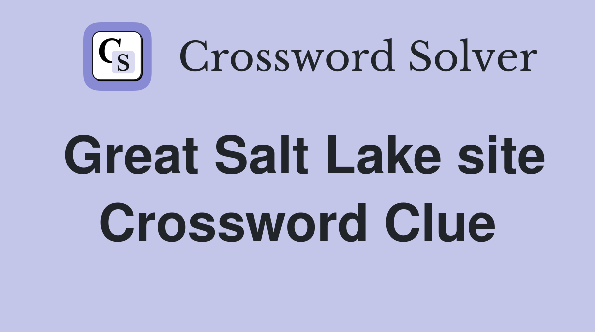 Great Salt Lake site Crossword Clue