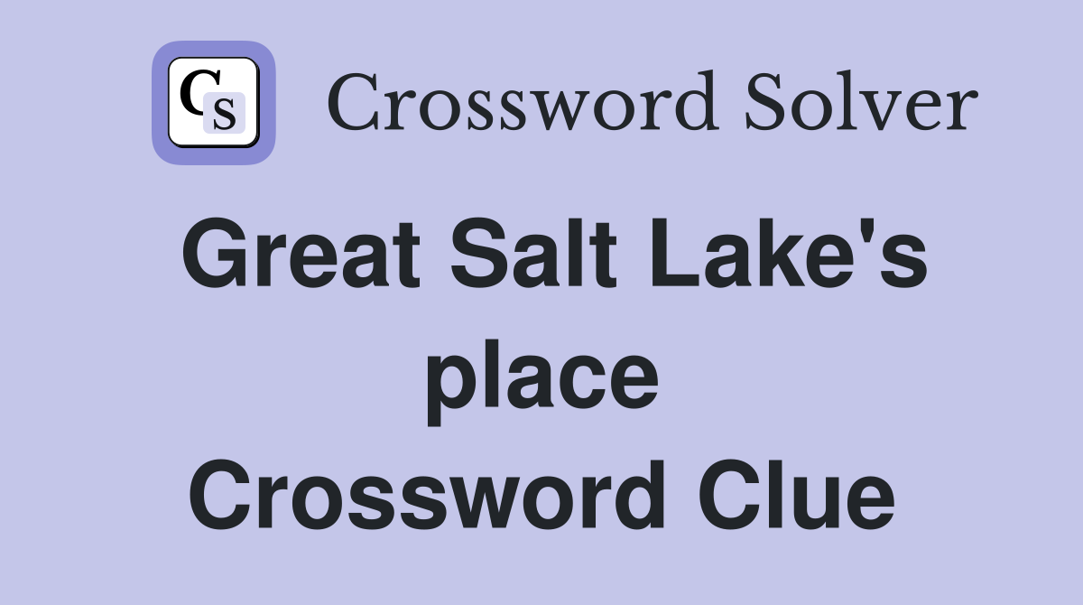 Great Salt Lake's place Crossword Clue