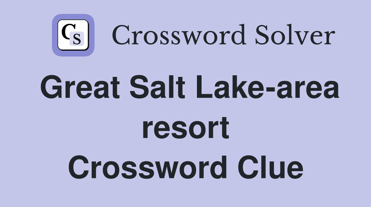 Great Salt Lake-area resort Crossword Clue