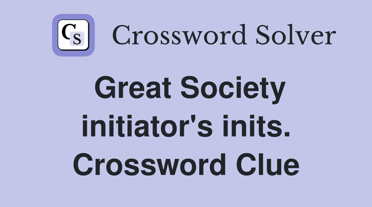 Great Society initiator's inits. Crossword Clue
