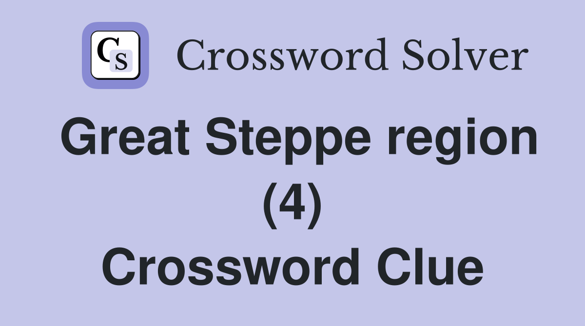 Great Steppe region (4) Crossword Clue