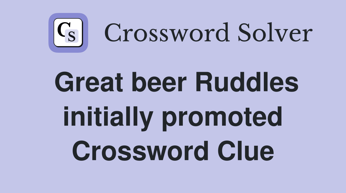 Great beer Ruddles initially promoted Crossword Clue