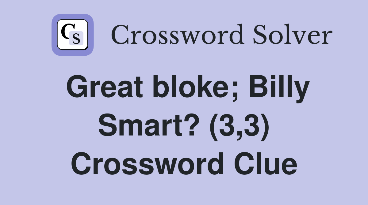 Great bloke; Billy Smart? (3,3) Crossword Clue