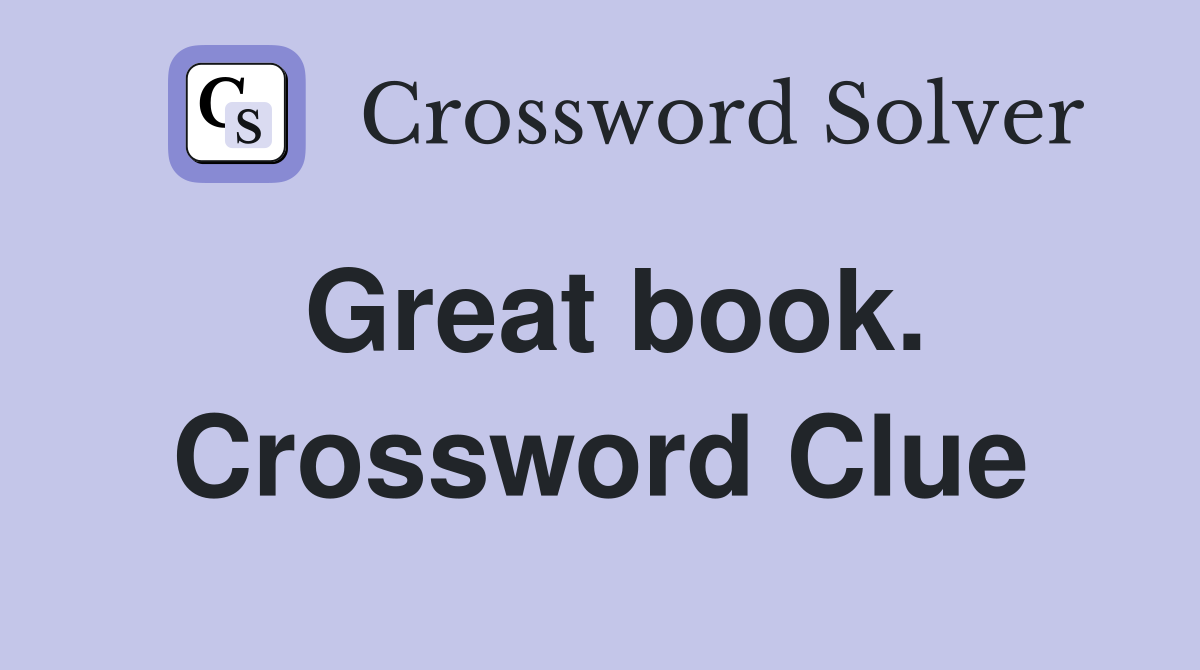 Great book. Crossword Clue