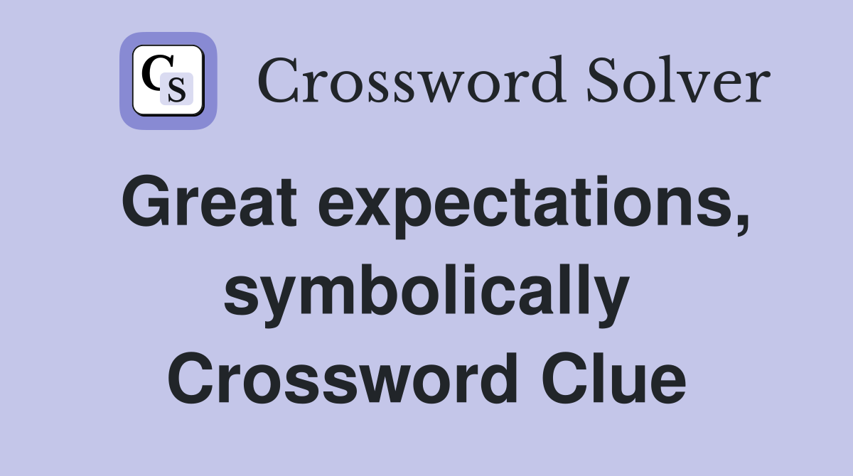 Great expectations, symbolically Crossword Clue