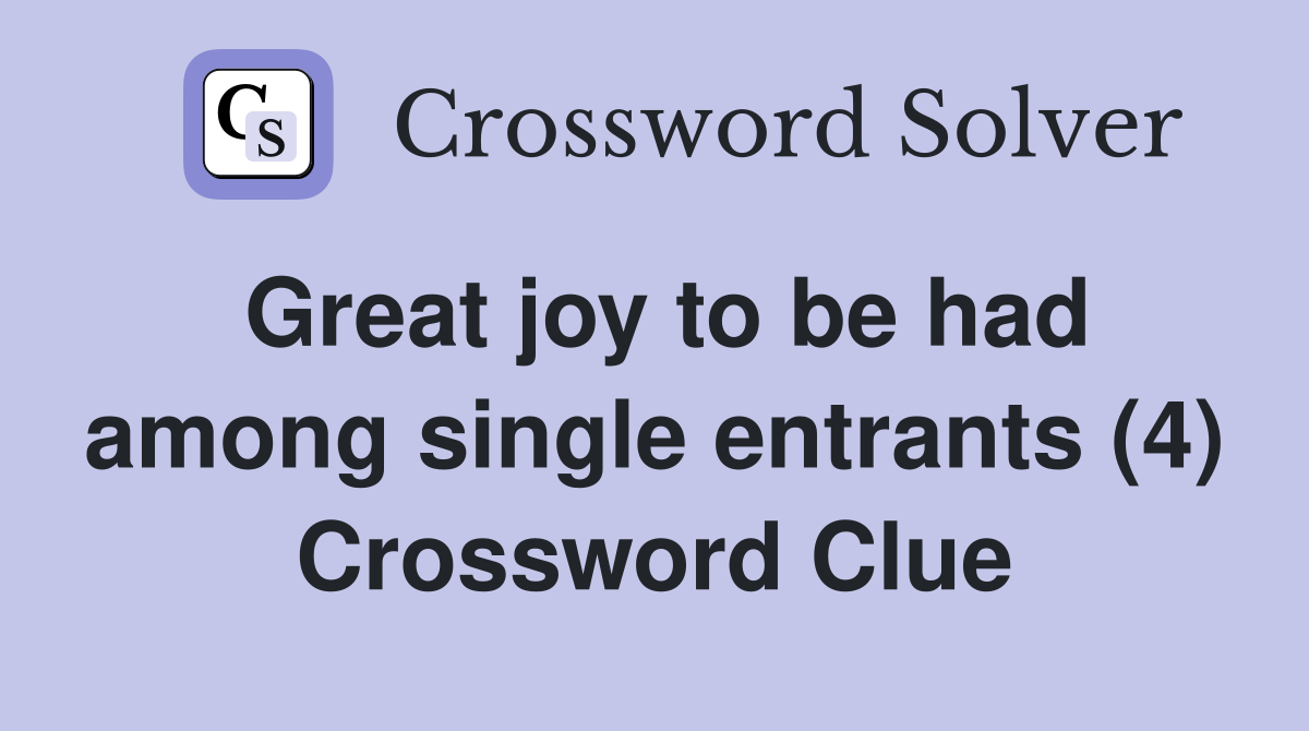 Great joy to be had among single entrants (4) Crossword Clue