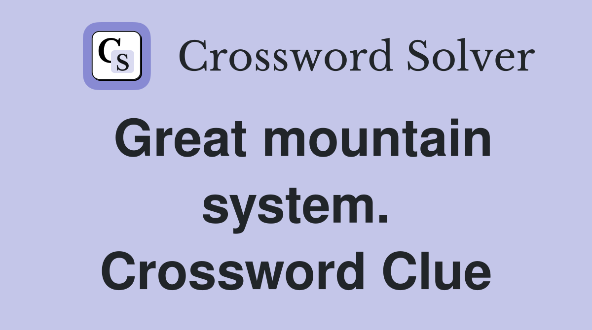 Great mountain system. Crossword Clue