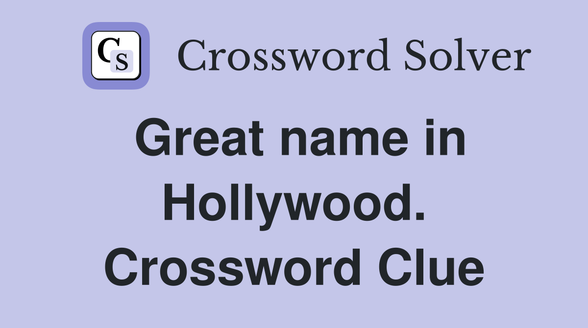 Great name in Hollywood. Crossword Clue