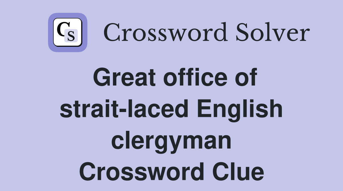 Great office of strait-laced English clergyman Crossword Clue