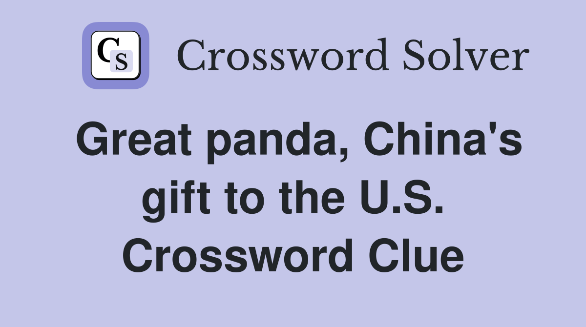 Great panda, China's gift to the U.S. Crossword Clue