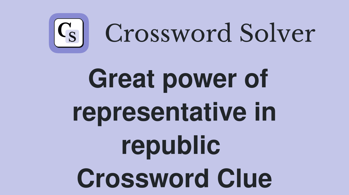Great power of representative in republic  Crossword Clue