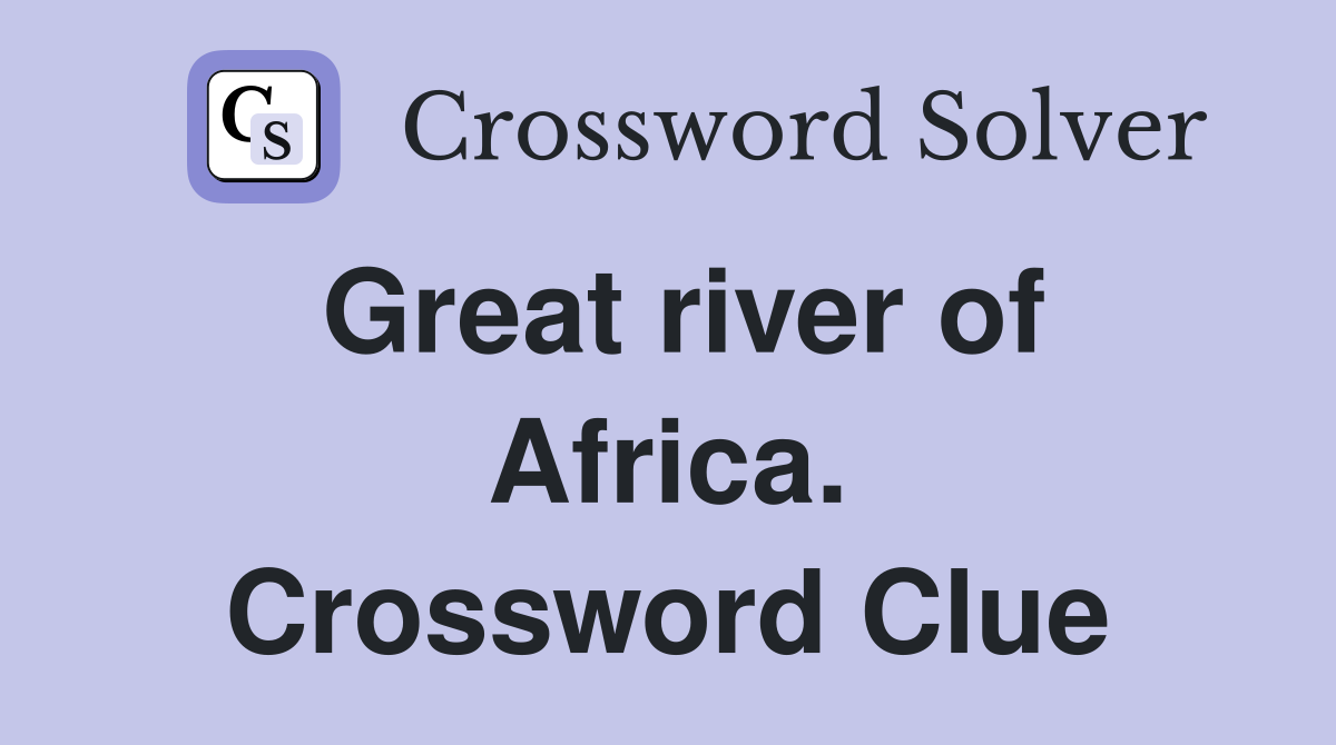Great river of Africa. Crossword Clue