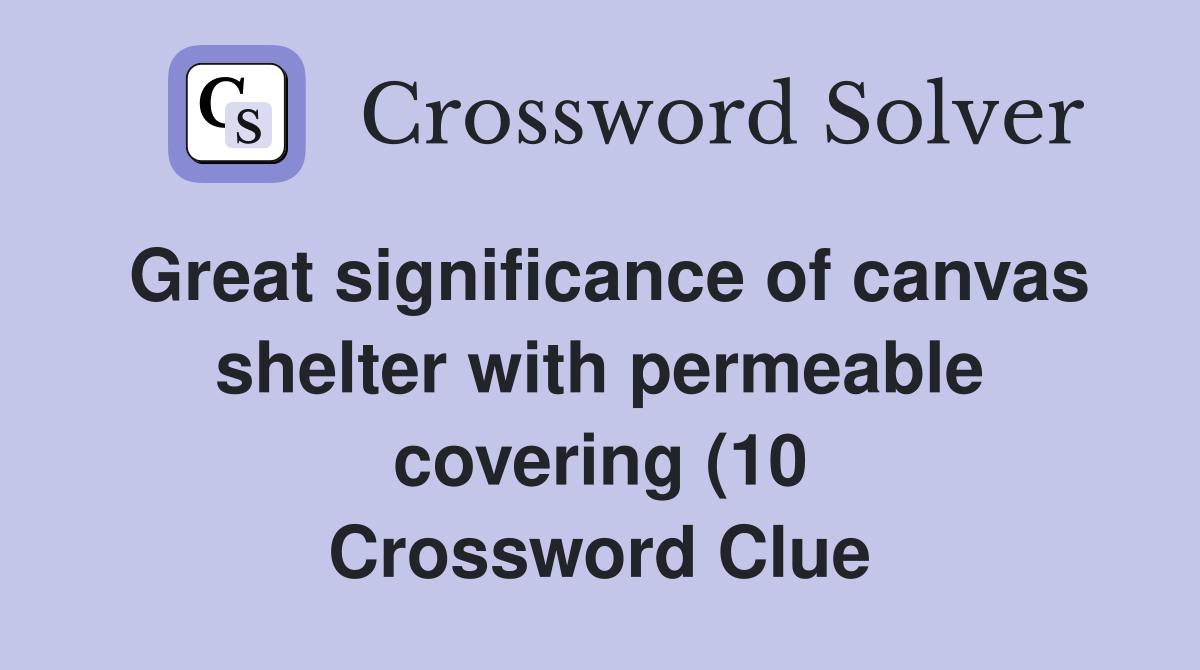 Great significance of canvas shelter with permeable covering (10 Great significance of canvas shelter with permeable covering (10