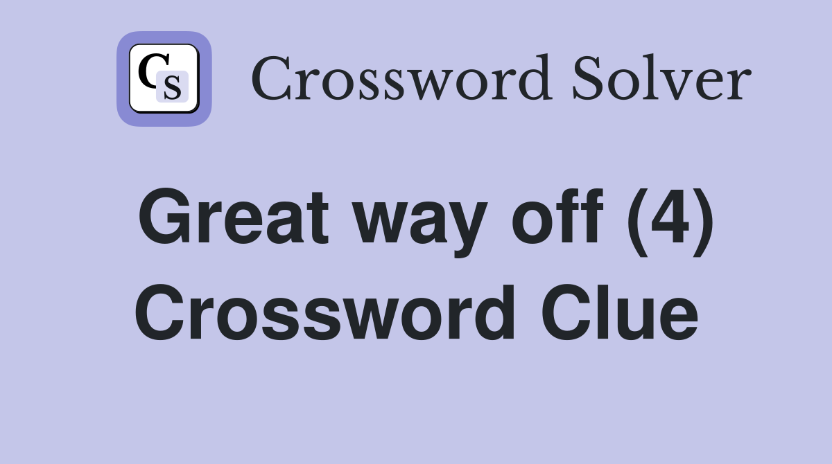 Great way off (4) Crossword Clue