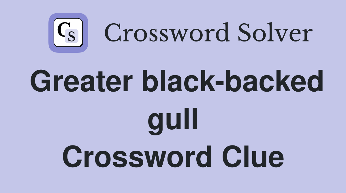Greater black-backed gull Crossword Clue