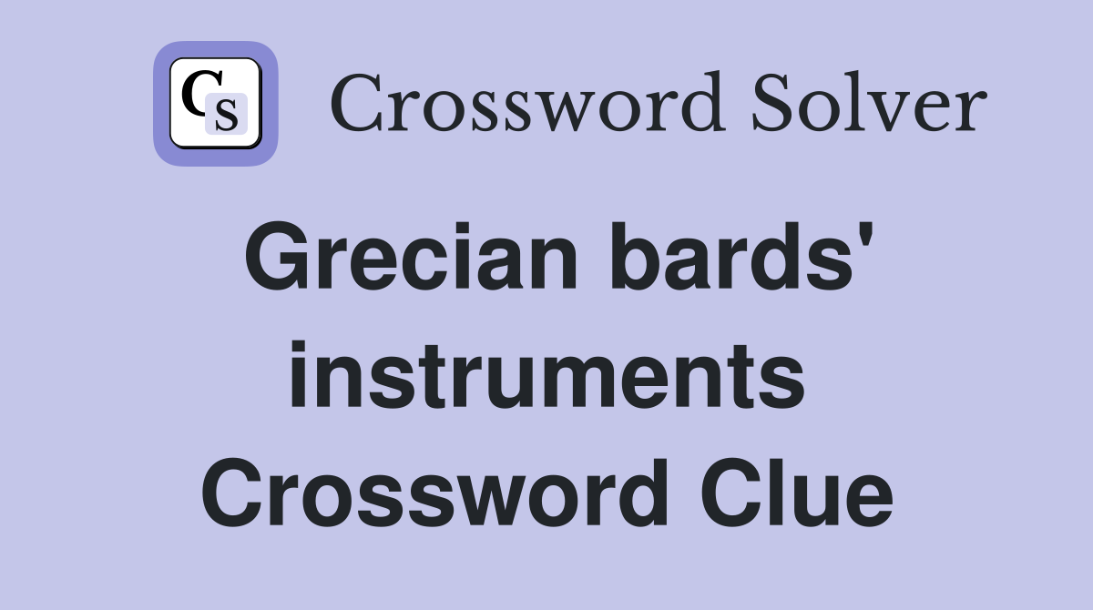 Grecian bards' instruments Crossword Clue