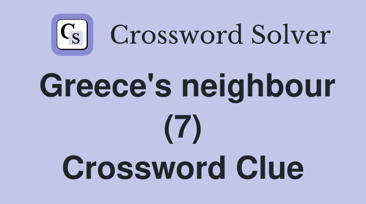 Greece's neighbour (7) Crossword Clue