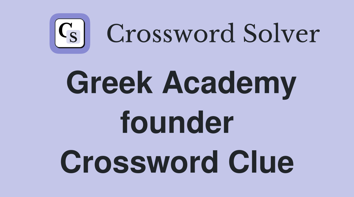 Greek Academy founder Crossword Clue