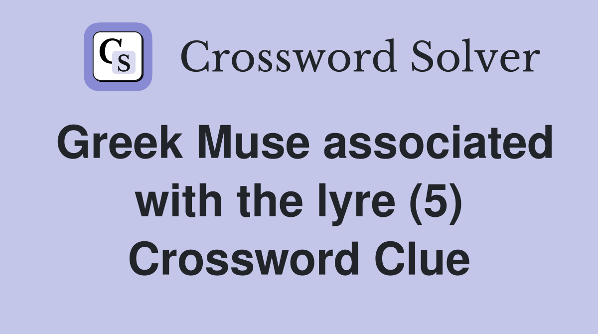 Greek Muse associated with the lyre (5) Crossword Clue