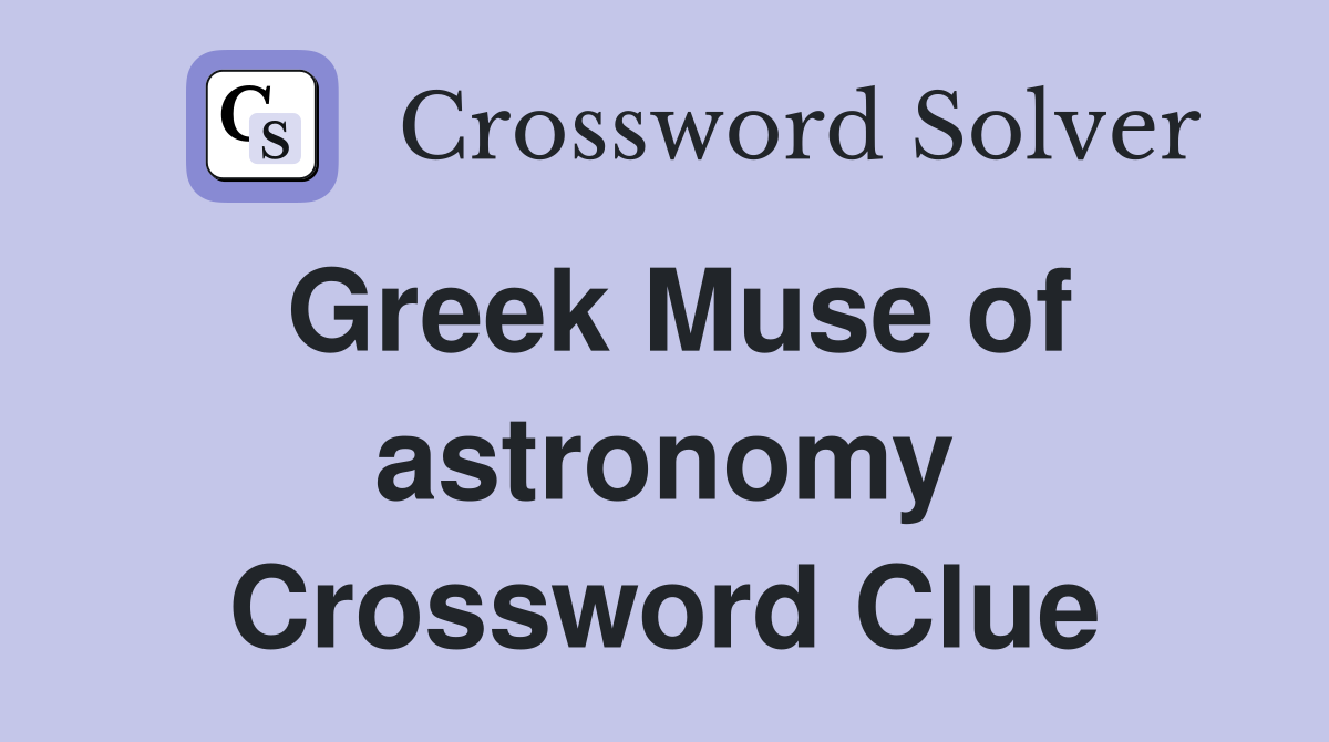 Greek Muse of astronomy Crossword Clue