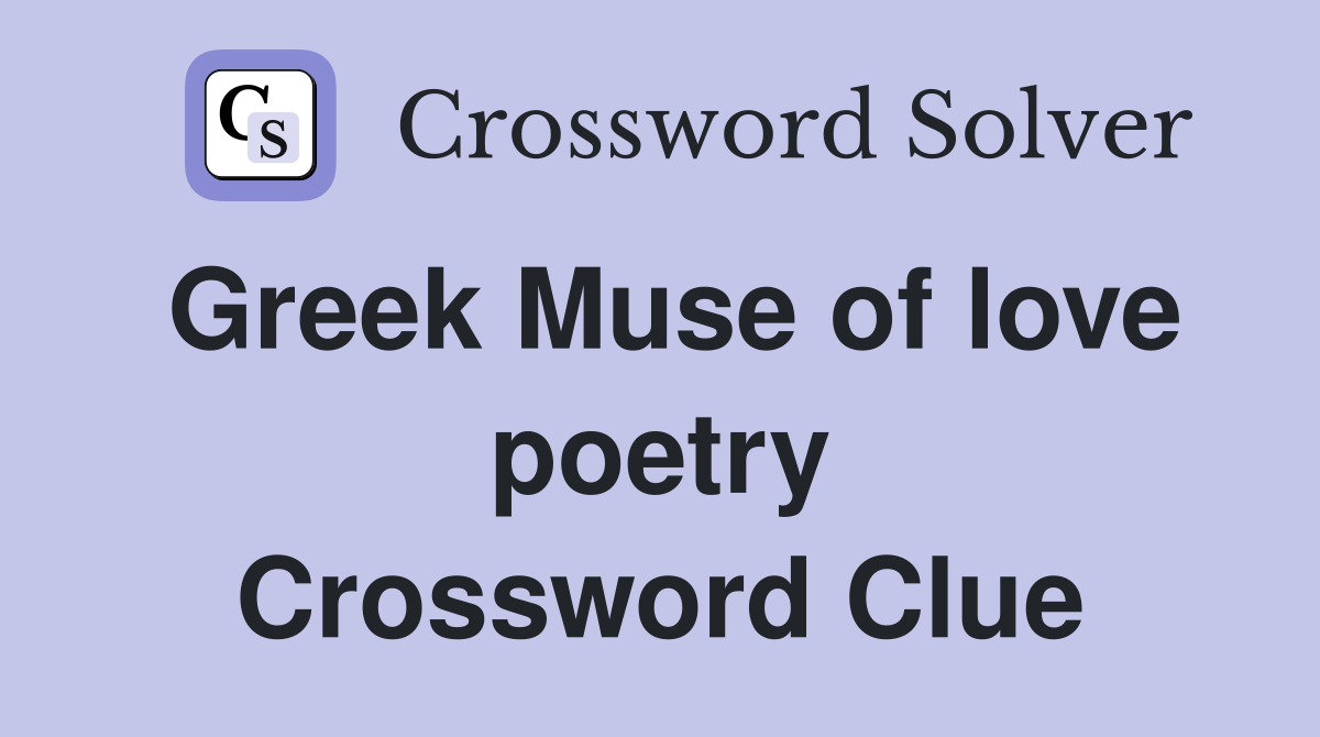 Greek Muse of love poetry Crossword Clue
