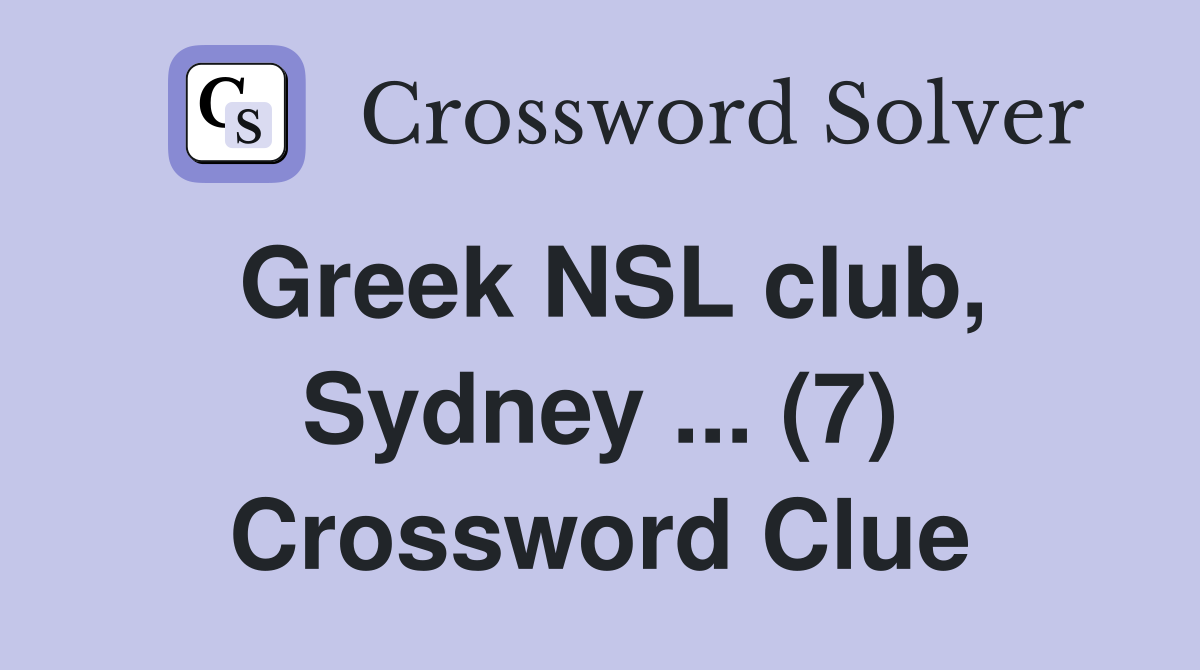 Greek NSL club, Sydney ... (7) Crossword Clue