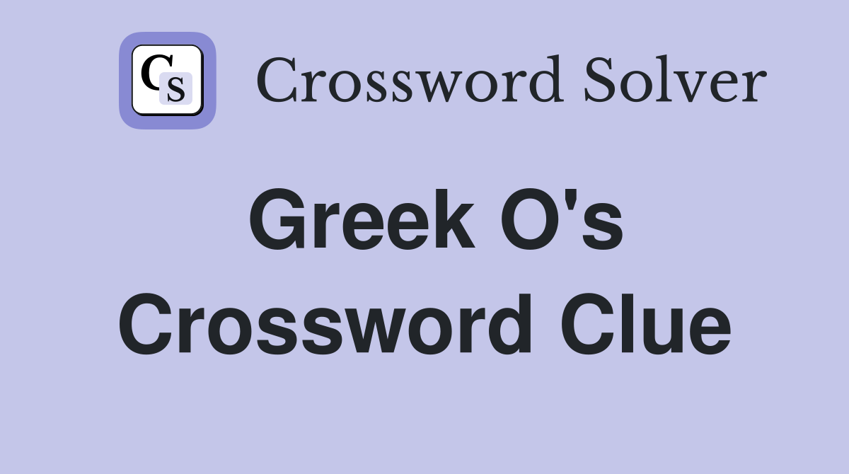 Greek O's Crossword Clue