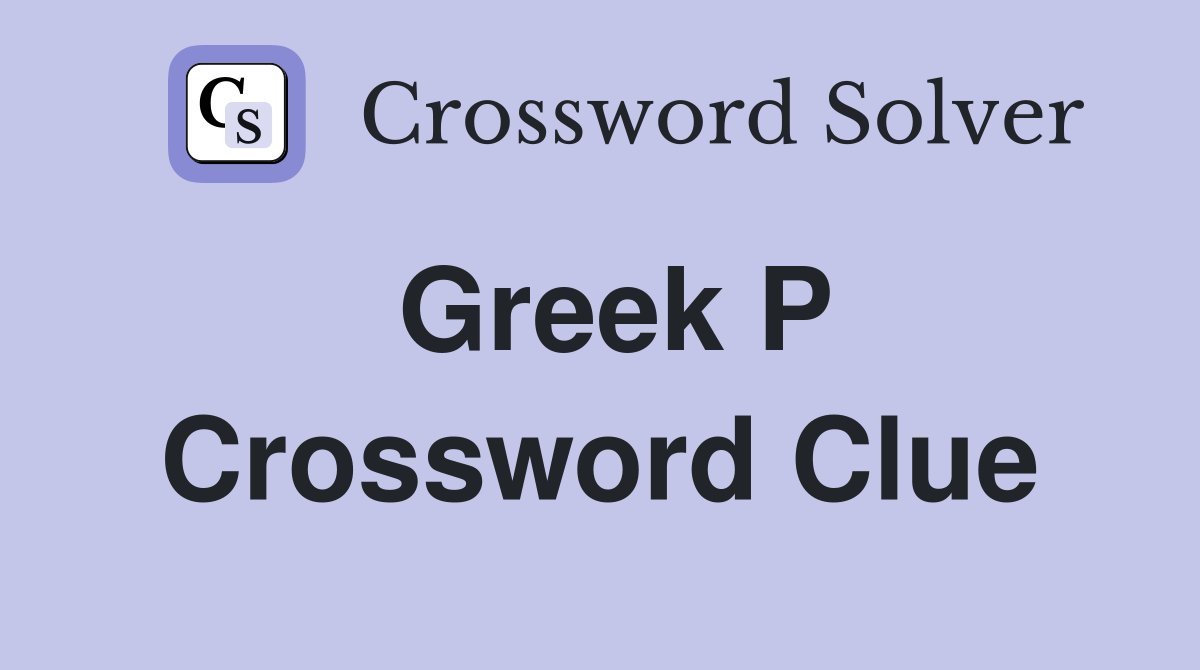 Greek P - Crossword Clue Answers - Crossword Solver