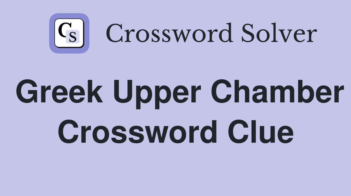 Greek Upper Chamber Crossword Clue