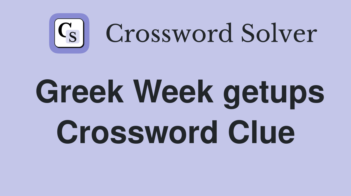 Greek Week getups Crossword Clue