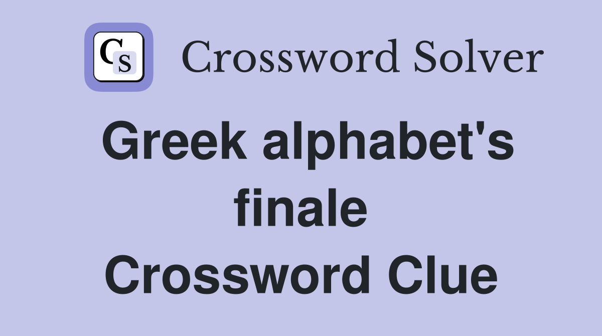 Greek alphabet's finale Crossword Clue