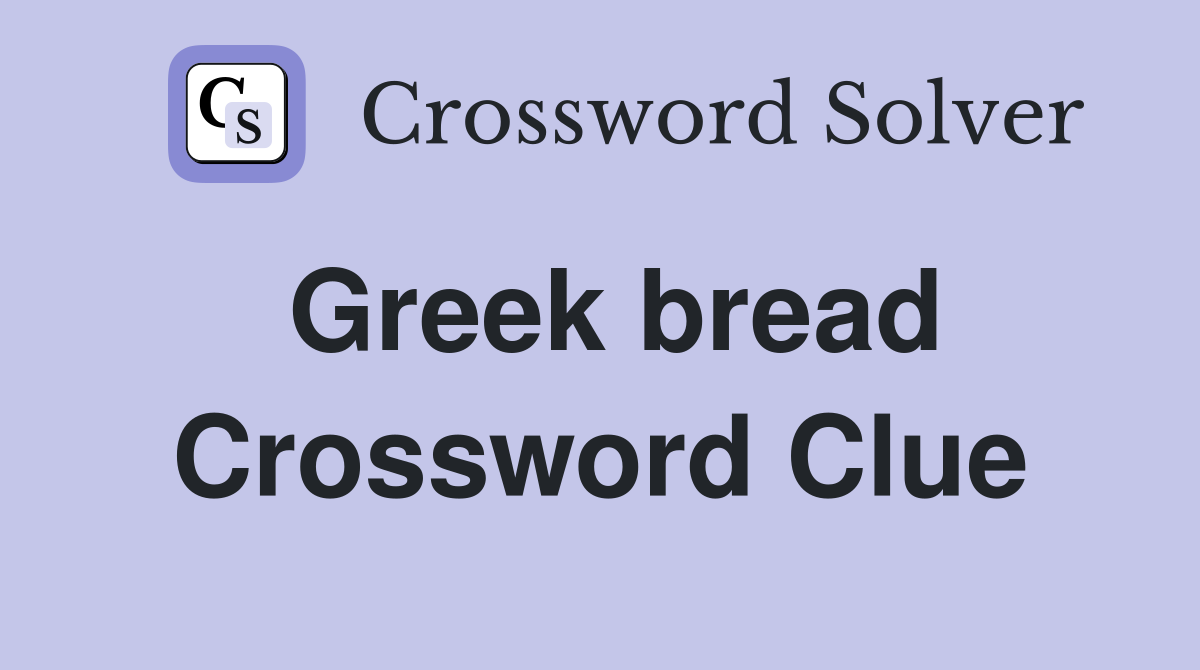 Greek bread Crossword Clue