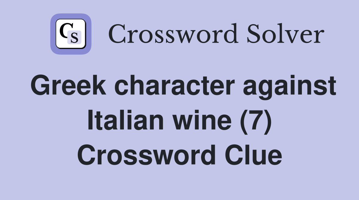 Greek character against Italian wine (7) Crossword Clue