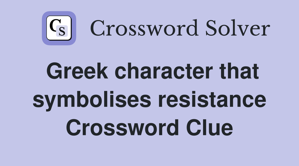 Greek character that symbolises resistance Crossword Clue