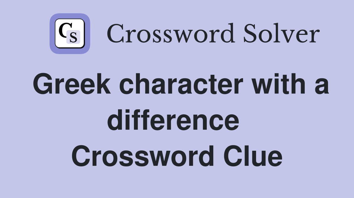 Greek character with a difference  Crossword Clue