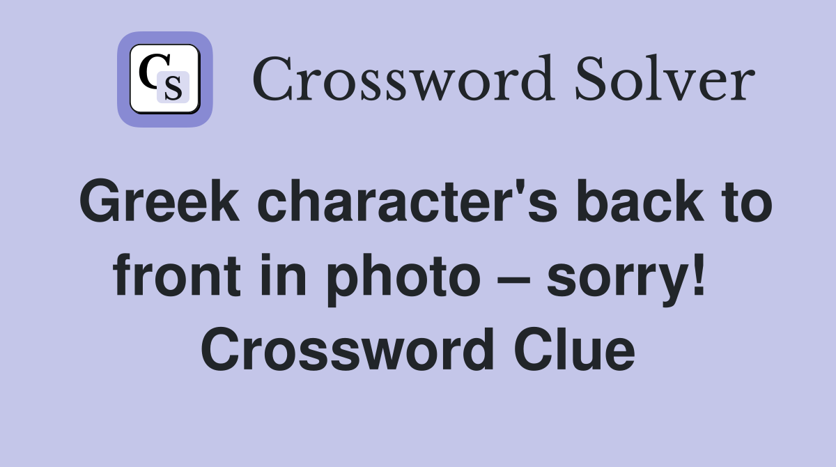 Greek character's back to front in photo – sorry!  Crossword Clue
