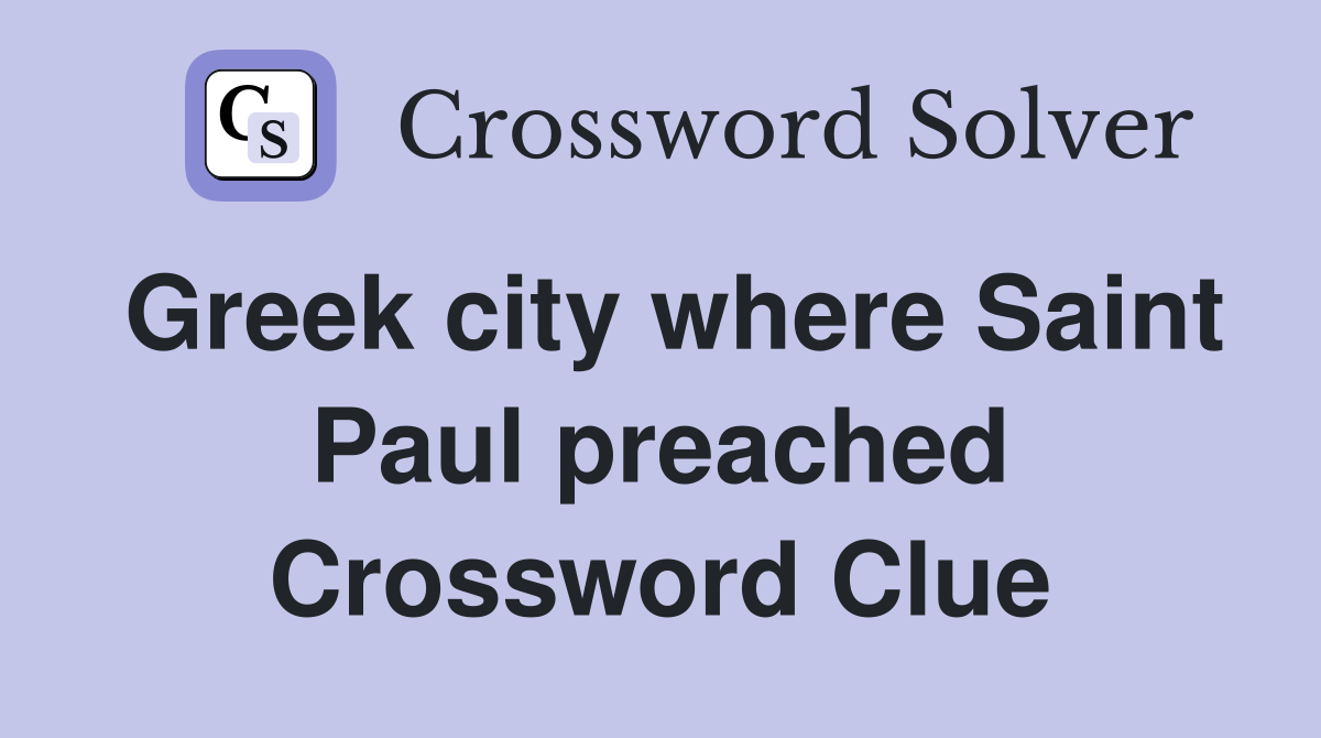 Greek city where Saint Paul preached Crossword Clue