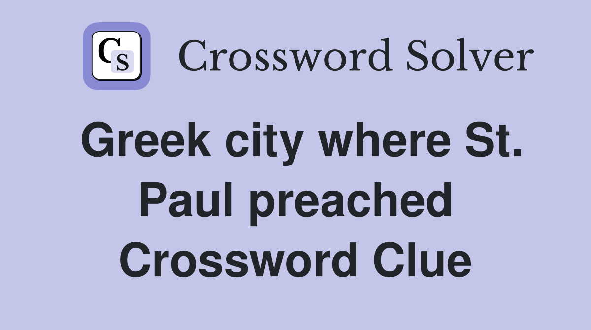 Greek city where St. Paul preached Crossword Clue