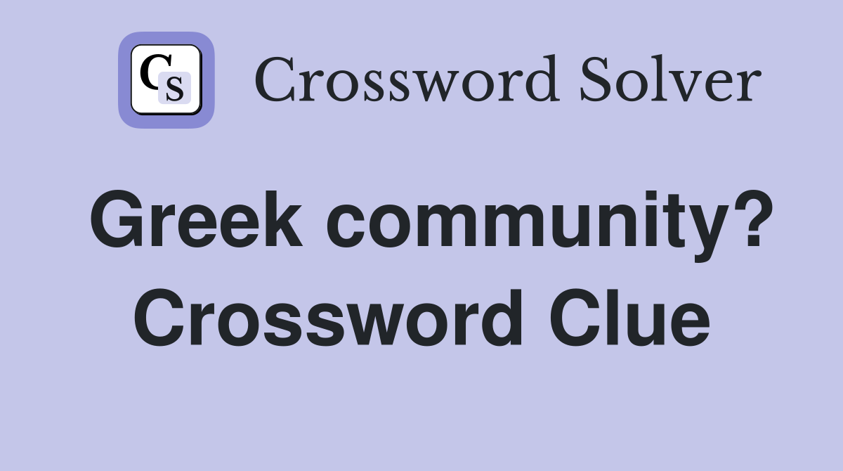 Greek community? Crossword Clue
