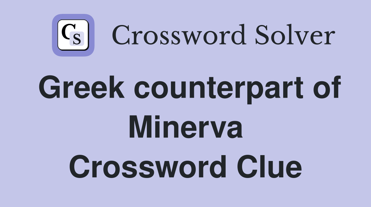 Greek counterpart of Minerva Crossword Clue