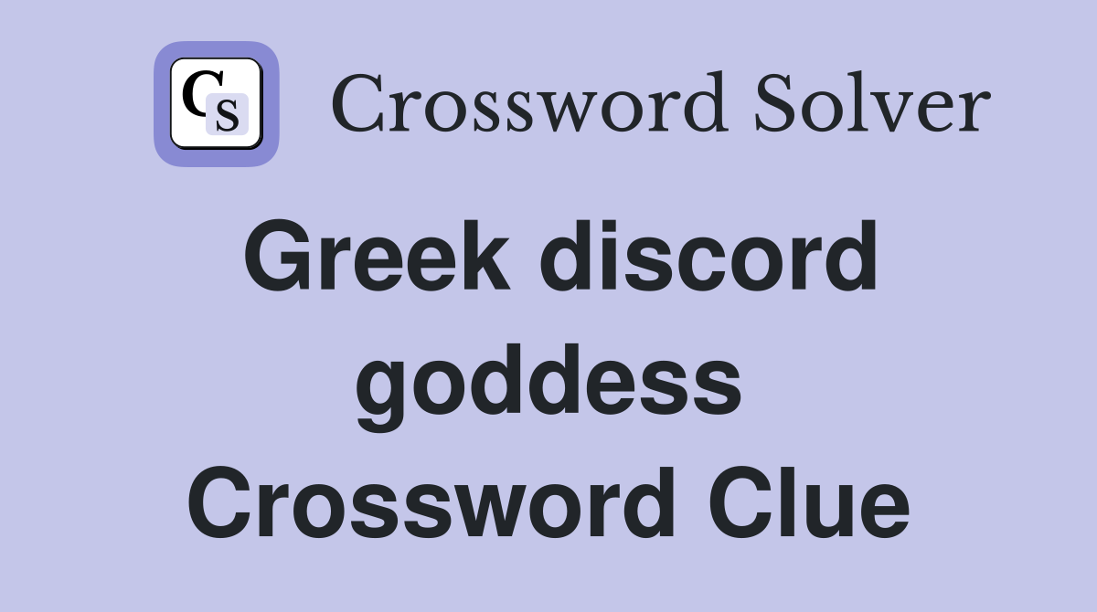 Greek discord goddess Crossword Clue