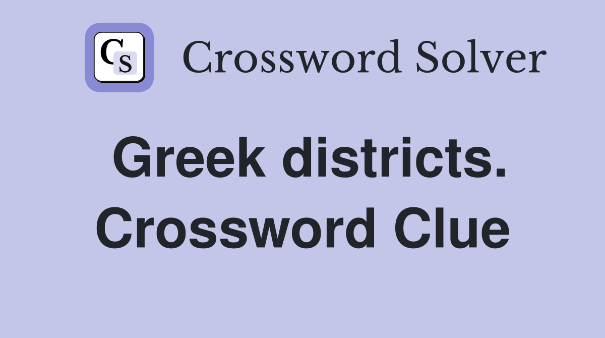 Greek districts. Crossword Clue