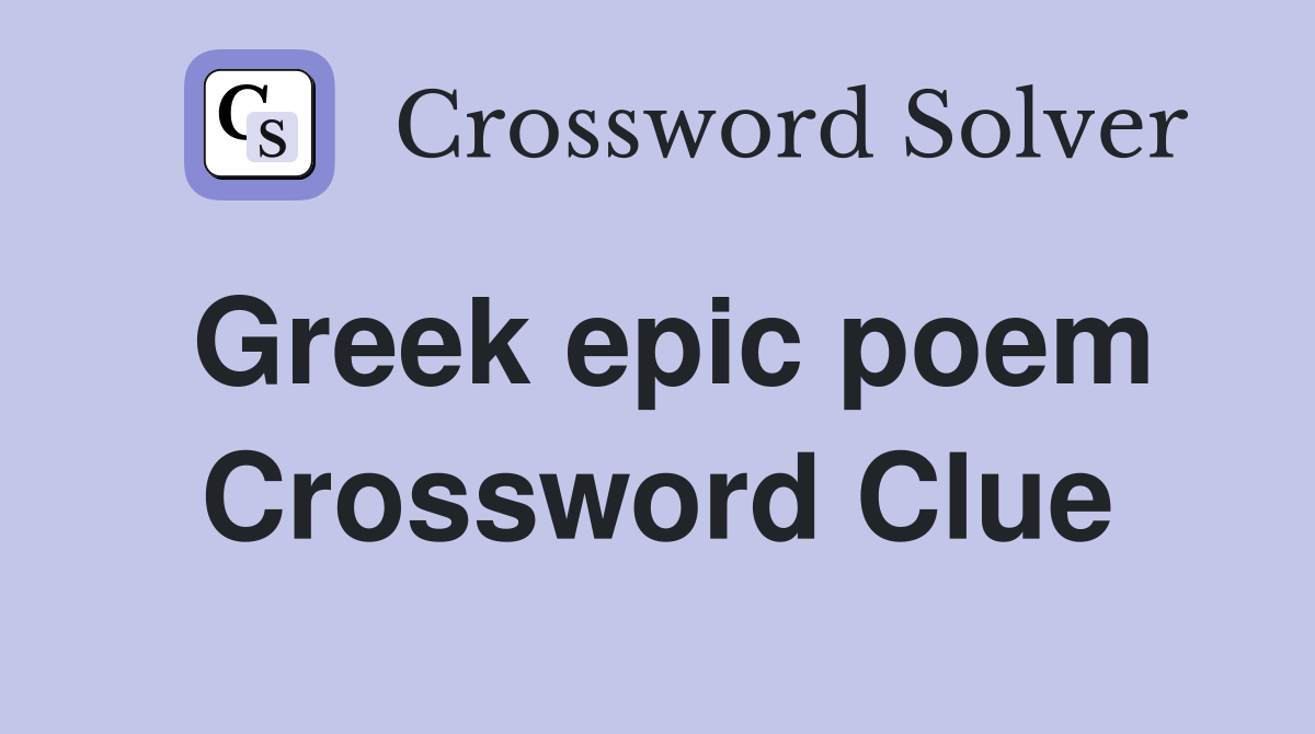 Greek epic poem Crossword Clue