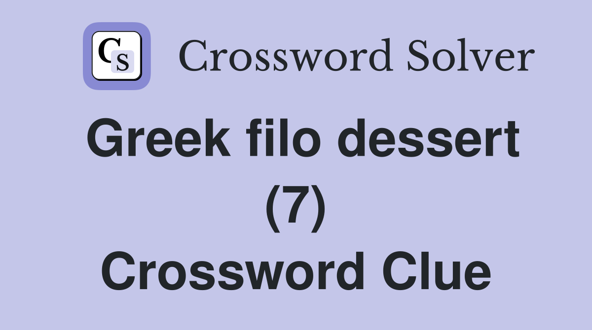 Greek filo dessert (7) Crossword Clue